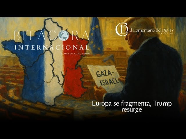 Europa se fragmenta, Trump resurge