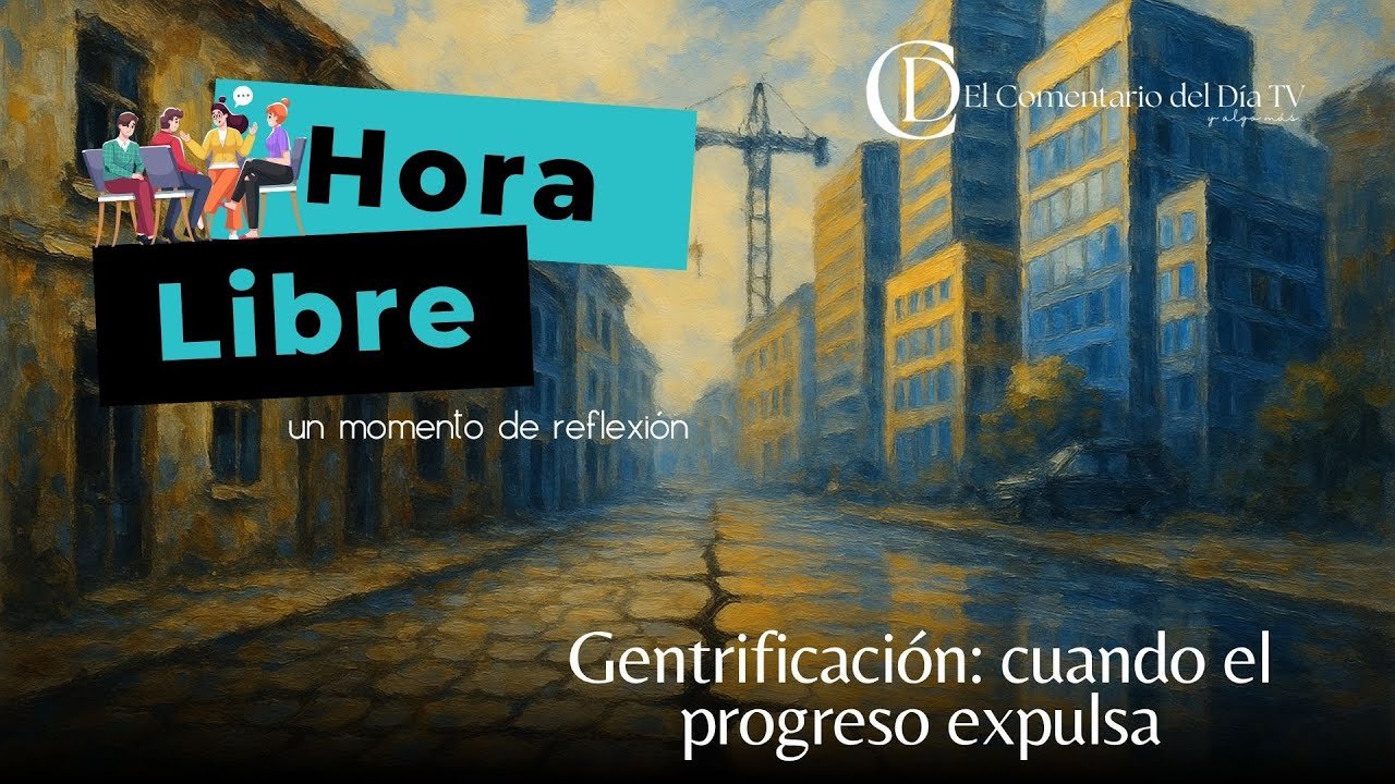 Gentrificación: cuando el progreso expulsa