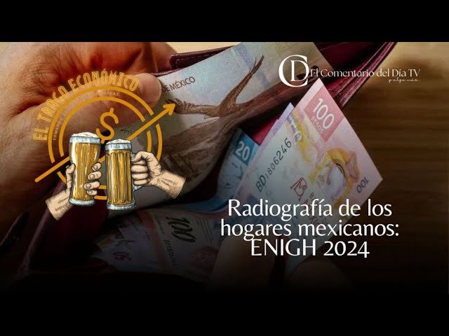 Radiografía de los hogares mexicanos: ENIGH 2024