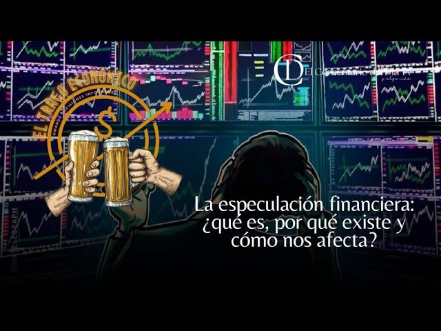 La especulación financiera: ¿qué es, por qué existe y cómo nos afecta?